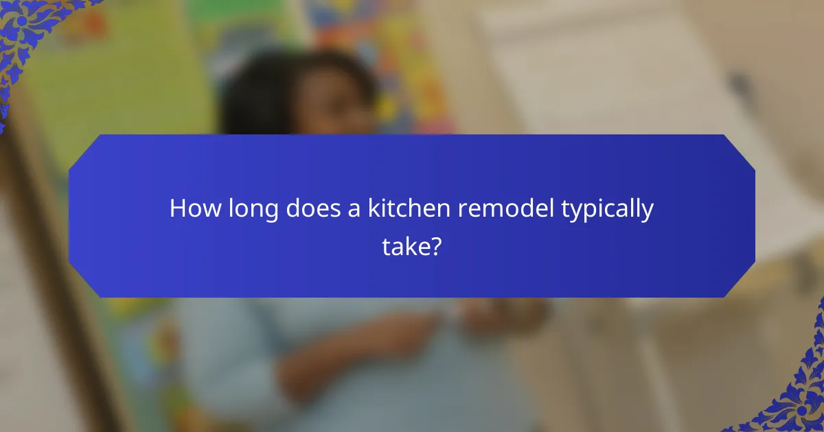 How long does a kitchen remodel typically take?