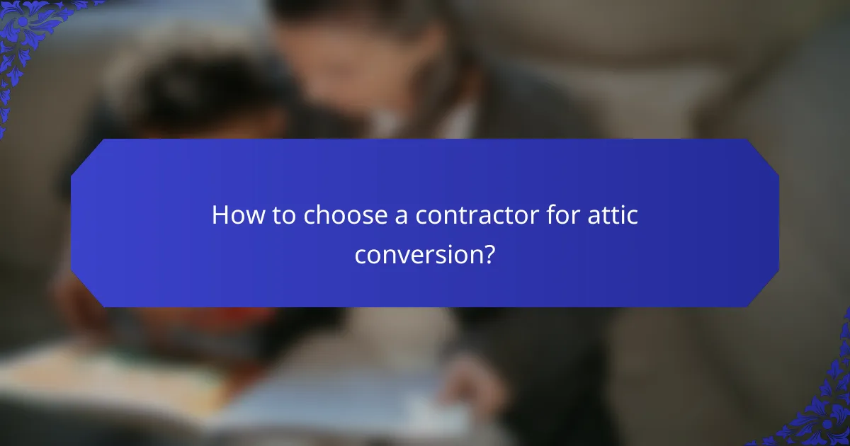 How to choose a contractor for attic conversion?