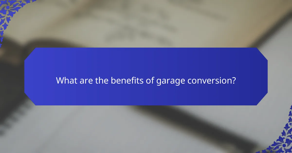 What are the benefits of garage conversion?