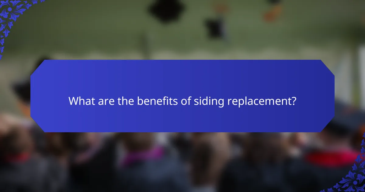 What are the benefits of siding replacement?