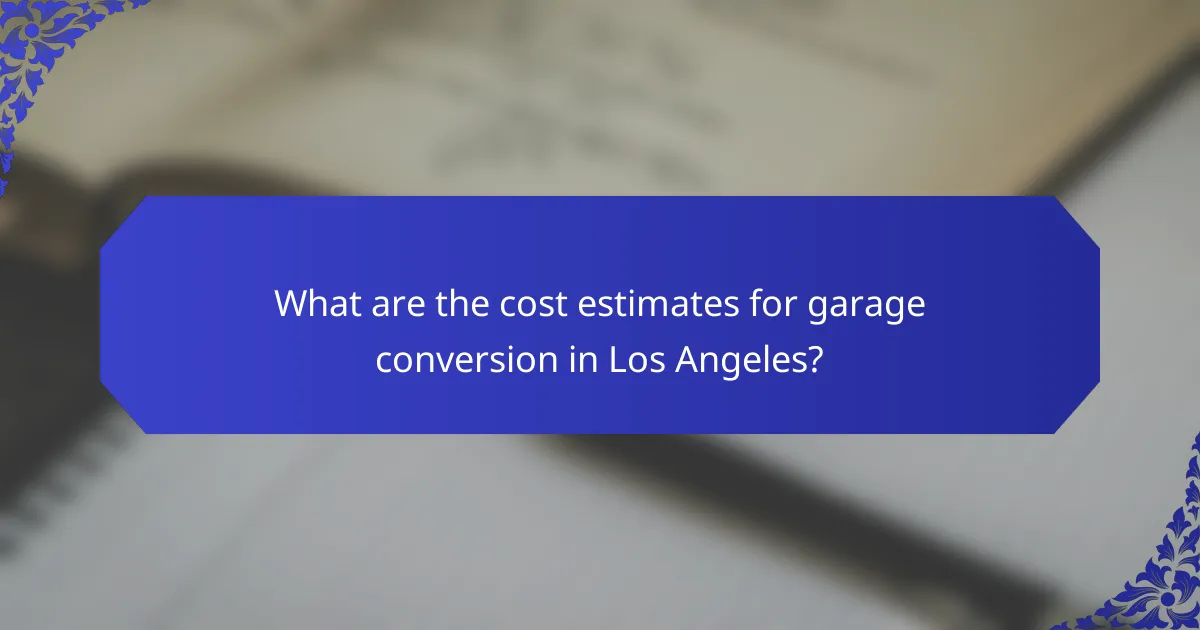 What are the cost estimates for garage conversion in Los Angeles?