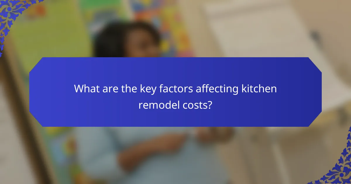 What are the key factors affecting kitchen remodel costs?